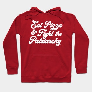 Eat Pizza & Fight the Patriarchy Pro Choice Feminist Rights Roe Hoodie